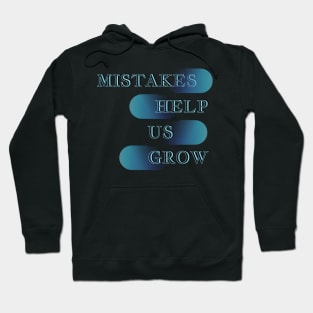 Mistakes help us grow Hoodie